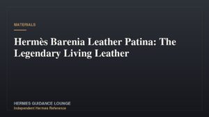 Hermès Barenia Leather Patina: The Legendary Living Leather