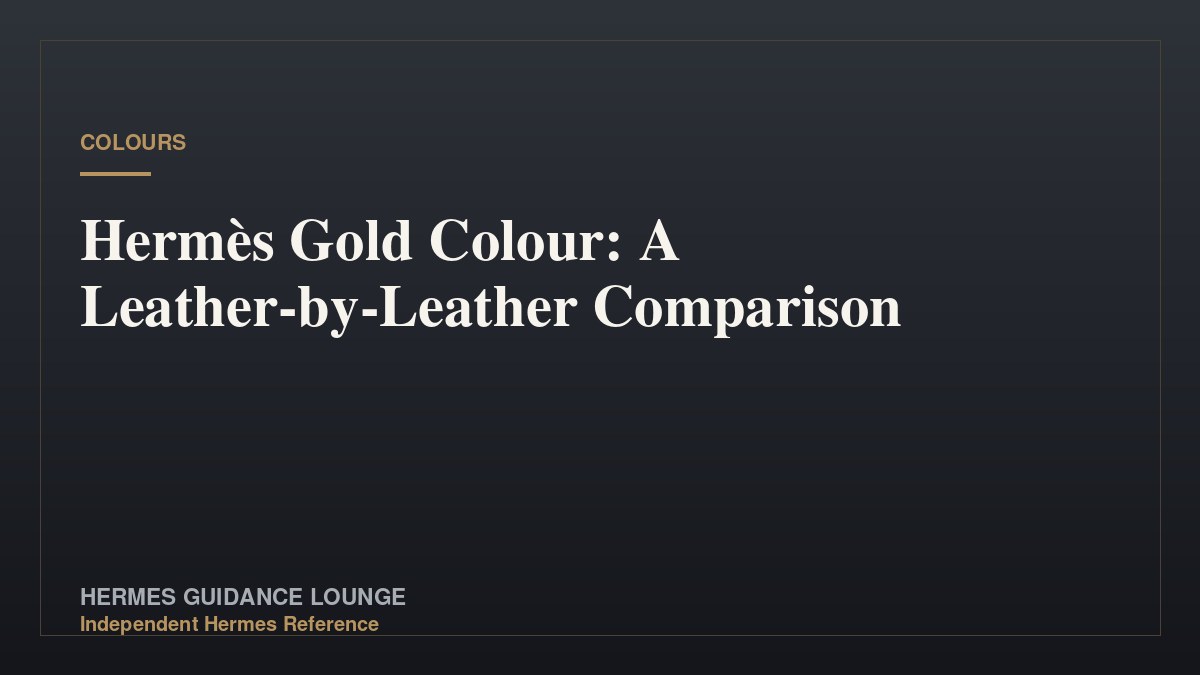 Hermès Gold Colour: A Leather-by-Leather Comparison