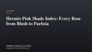 Hermès Pink Shade Index: Every Rose from Blush to Fuchsia