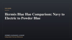 Hermès Blue Hue Comparison: Navy to Electric to Powder Blue