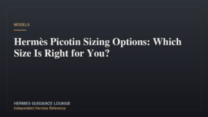 Hermès Picotin Sizing Options: Which Size Is Right for You?