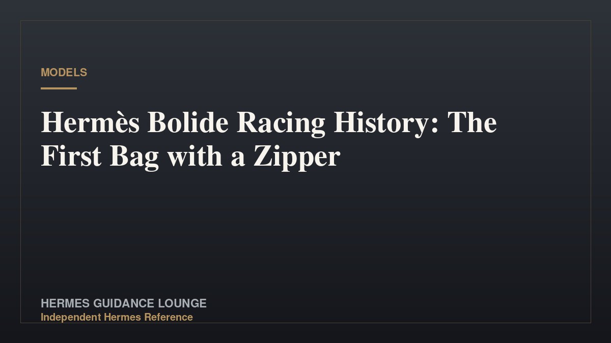 Hermès Bolide Racing History: The First Bag with a Zipper