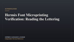 Hermès Font Microprinting Verification: Reading the Lettering
