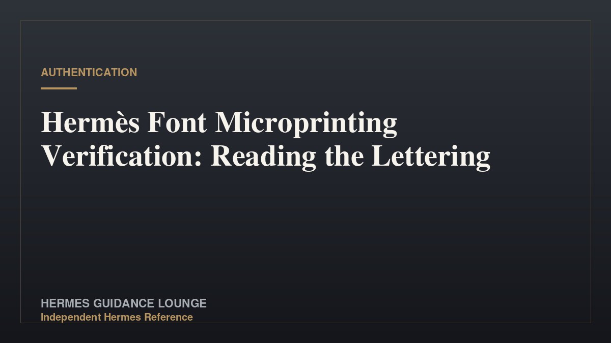 Hermès Font Microprinting Verification: Reading the Lettering