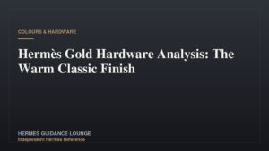 Hermès Gold Hardware Analysis: The Warm Classic Finish