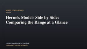 Hermès Models Side by Side: Comparing the Range at a Glance